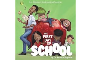 Mr. Shipman's Kindergarten Chronicles: The First Day of School: Banicia's Book Cover
