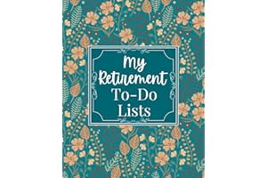 My Retirement To-Do Lists: Retirement Journal for Women with To-Do Lists