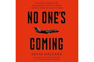 No One’s Coming: The Rogue Heroes Our Government Turns to When There's Nowhere Else to Turn