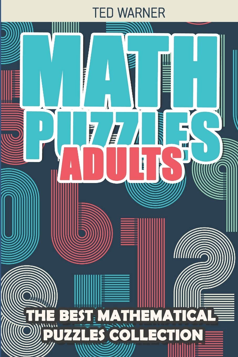 Math Puzzles Adults: Binairo Puzzles - 200 Math Puzzles with Answers (Math  and Logic Puzzles): Warner, Ted: 9781980910268: Amazon.com: Books