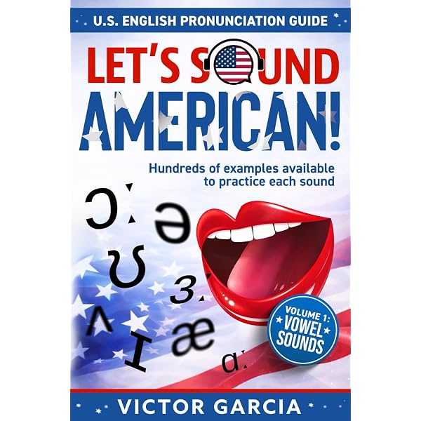 Let's Sound American! U.S. English Pronunciation Guide: Volume 1