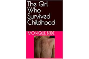 The Girl Who Survived Childhood (Fragments of a Girlhood Book 1)