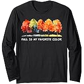 Fall is My Favorite Color Funny Autumn Lover Long Sleeve T-Shirt