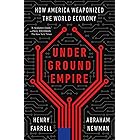 Underground Empire: How America Weaponized the World Economy