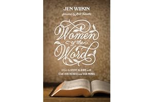 Women of the Word: How to Study the Bible with Both Our Hearts and Our Minds