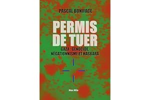 Permis de tuer: Gaza : génocide, négationnisme et hasbara (French Edition)
