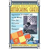 Attacking Chess: Aggressive Strategies and Inside Moves from the U.S. Junior Chess Champion (Fireside Chess Library)