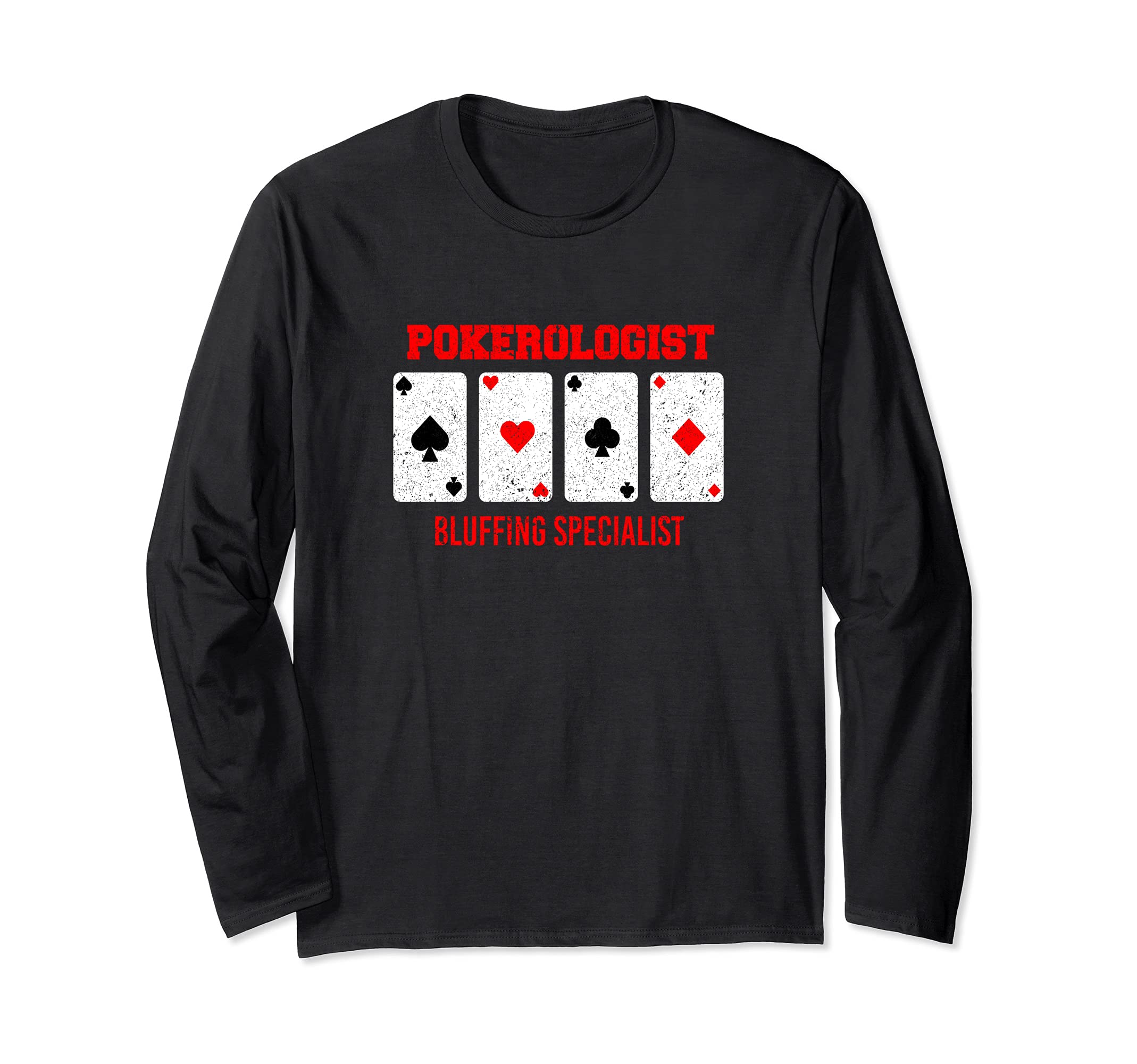 Poker Player Cards Pokerologist Bluffing Specialist Chip Long Sleeve T-Shirt