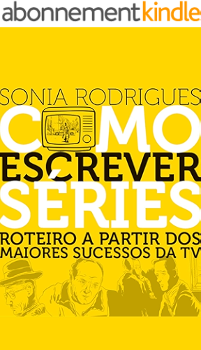 Download Como Escrever Séries: Roteiro A Partir Dos Maiores Sucessos Da TV (Portuguese Edition) PDF