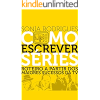 Como Escrever Séries: Roteiro A Partir Dos Maiores Sucessos Da TV (Portuguese Edition) book cover Como Escrever Séries: Roteiro A Partir Dos Maiores Sucessos Da TV (Portuguese Edition) book cover