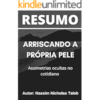 Resumo - Arriscando a própria pele: Assimetrias ocultas no cotidiano (Skin in the Game): Baseado no livro do autor… book cover
