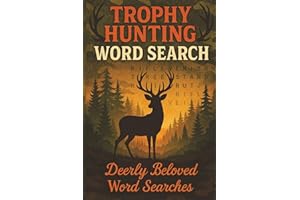 Trophy Hunting Word Search: Deerly Beloved Word Searches: Large Print | Hunting, Wildlife, Outdoors and More | For Adults, Seniors, Teens, Kids and ... Vacations, Holidays, Birthdays and Relaxation