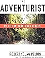 The Adventurist: My Life in Dangerous Places