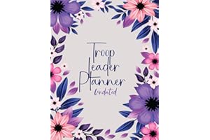 Troop Leader Planner: The Ultimate Troop Girl Scout Organiser, Undated Must-Have Organizer
