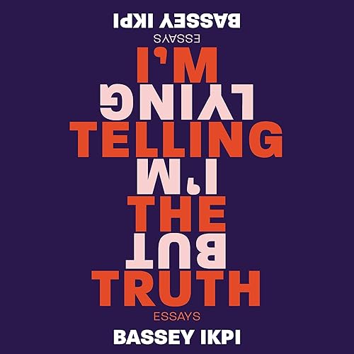 Download I'm Telling the Truth, but I'm Lying: Essays PDF