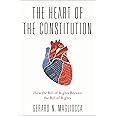 The Heart of the Constitution: How the Bill of Rights became the Bill of Rights
