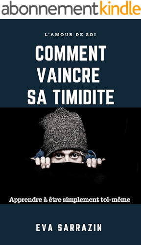 Download COMMENT VAINCRE SA TIMIDITE : ( avoir confiance en soi, burn out, sortir de la dépression, l'anxiété, sophrologie, charisme, joie: avoir confiance en soi, burn out, sortir de la dépression, l'anxiété PDF