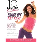 10 Minute Solution: Dance Off Fat Fast