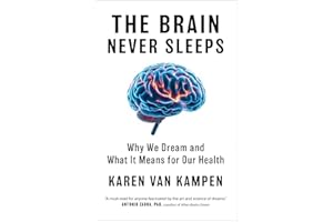 The Brain Never Sleeps: Why We Dream and What It Means for Our Health