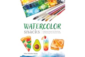 Watercolor Snacks: Inspiring Lessons for Sketching and Painting Your Favorite Foods
