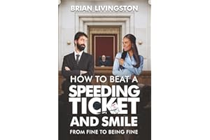 How To Beat a Speeding Ticket and Smile: From Fine To Being Fine