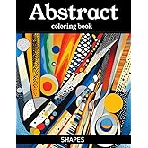 Abstract coloring book. Shapes: 55 unique designs for adults for relaxation and home decor
