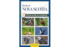 Birds of Nova Scotia Field Guide and Logbook: An Essential Birdwatching Guide with Identification Tips for 60 Common Bird Spe
