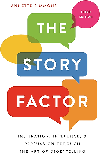 Download The Story Factor: Inspiration, Influence, and Persuasion through the Art of Storytelling (English Edition) PDF