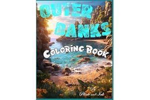 Outer Banks Coloring Books: +50 High Detail, High Quality, UNIQUE Illustrations | Art Therapy for Adults | Breathtaking Coastal Coloring Experience