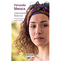 Liberamente Veronica: I miei 30 giorni senza i social (Italian Edition) book cover