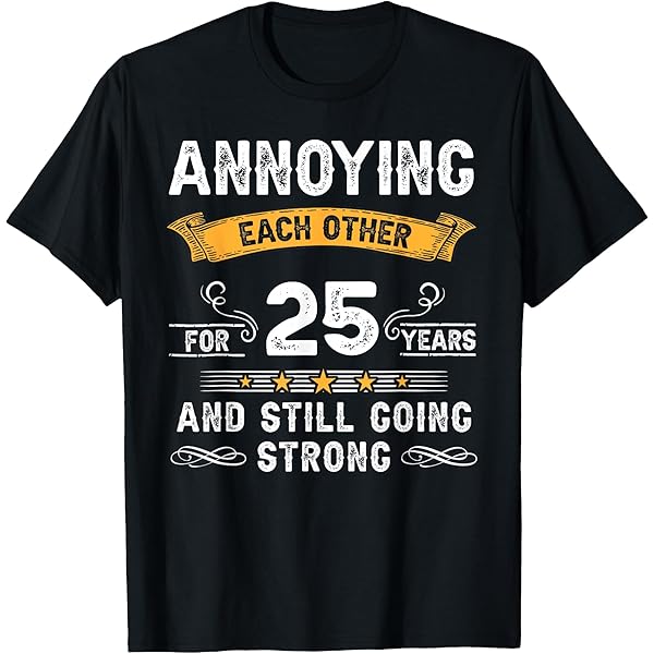 Amazon.com: 25 Years Anniversary T-Shirt - Gift for 25th
