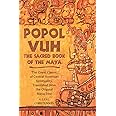 Popol Vuh: The Sacred Book of the Maya: The Great Classic of Central American Spirituality, Translated from the Original Maya