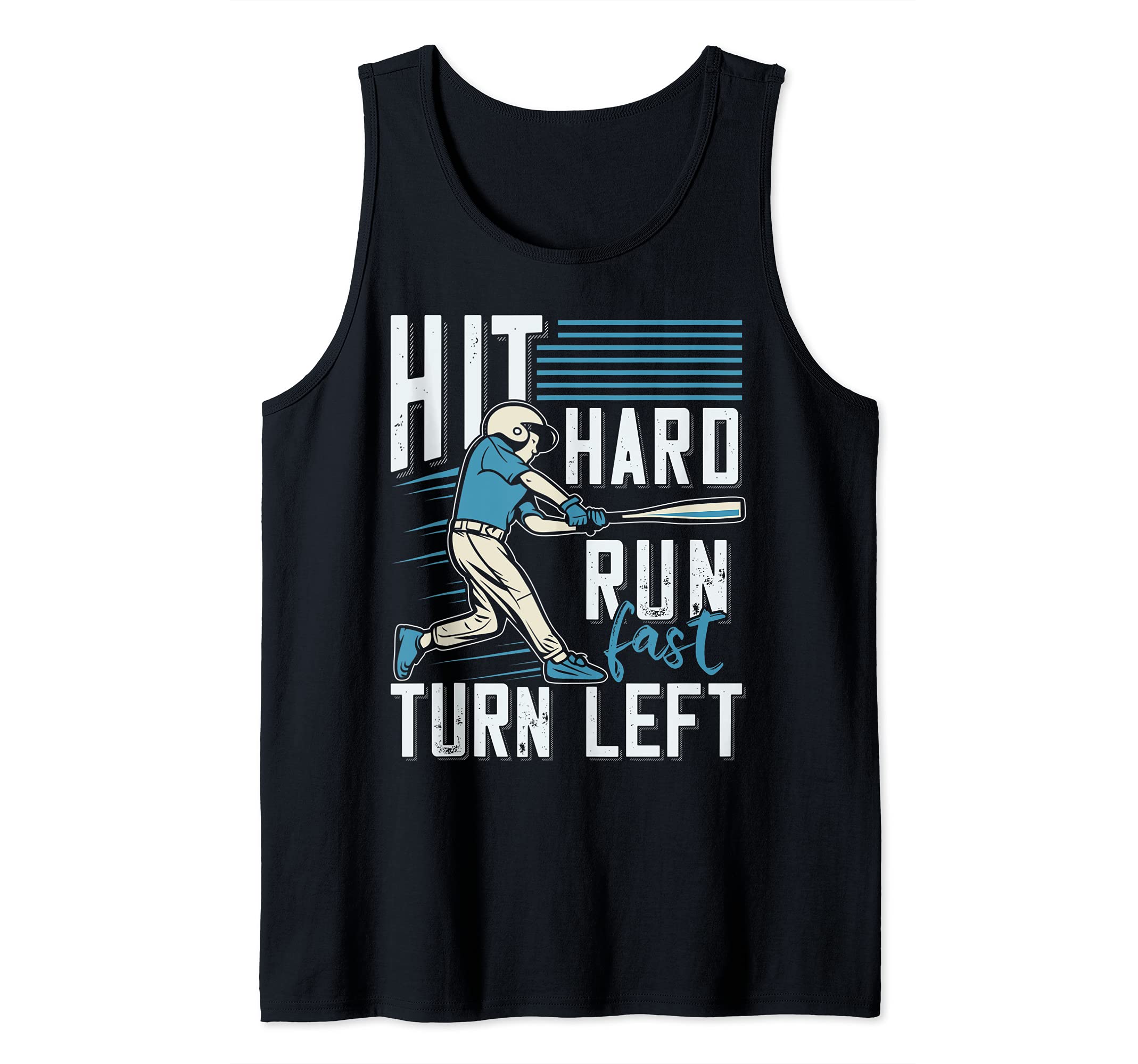 Hit Hard Run Fast Turn Left Funny Baseball Saying Boy Teen. Tank Top