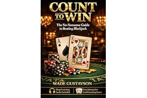 Count To Win: The No-Nonsense Guide to Beating Blackjack