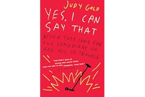 Yes, I Can Say That: When They Come for the Comedians, We Are All in Trouble