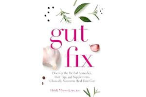 Gut Fix: Discover the herbal remedies, diet tips, and supplements clinically shown to heal your gut (Gut and Hormone Health S