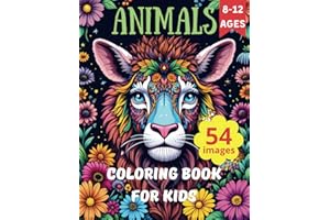 Animals Coloring Book For Kids Ages 8-12: 54 Fun Designs For Boys and Girls