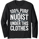 Naturist Pure Nudist Under This Clothes Nudism Long Sleeve T-Shirt