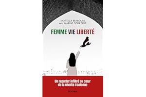 Femme, vie, liberté: Un reporter infiltré au coeur de la révolte iranienne