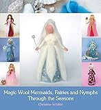 Magic Wool Mermaids, Fairies and Nymphs Through the