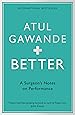 Better: A Surgeon's Notes on Performance