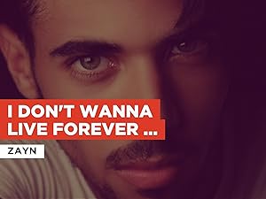 Watch I Don T Wanna Live Forever Acoustic In The Style Of Zayn Prime Video
