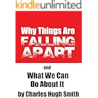 Why Things Are Falling Apart and What We Can Do About It