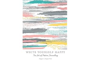 Write Yourself Happy: The Art of Positive Journalling