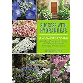 Success With Hydrangeas: A Gardener's Guide