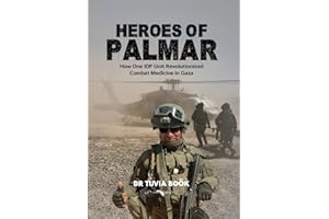 Heroes of Palmar: How One IDF Unit Revolutionized Combat Medicine in Gaza