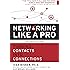Networking Like a Pro: Turning Contacts into Connections