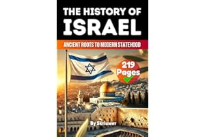 The History of Israel Book: Ancient Roots to Modern Statehood (The History of Countries)