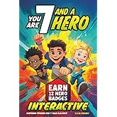 You Are 7 and a Hero! Interactive Inspiring Stories for 7 Year Old Boys: Motivating Short Stories With Badge Challenges To Boost Confidence, Courage and Real-Life Skills (Educational Books for Kids)