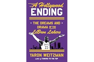 A Hollywood Ending: The Dreams and Drama of the LeBron Lakers